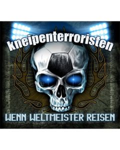 KNEIPENTERRORISTEN - Wenn Weltmeister reisen - DIGI - CD