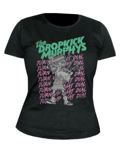 DROPKICK MURPHYS - Turn Up That Dial - Repeat - GIRLIE - Shirt