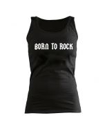 Born to Rock - Fun - GIRLIE - Tank Top - Shirt